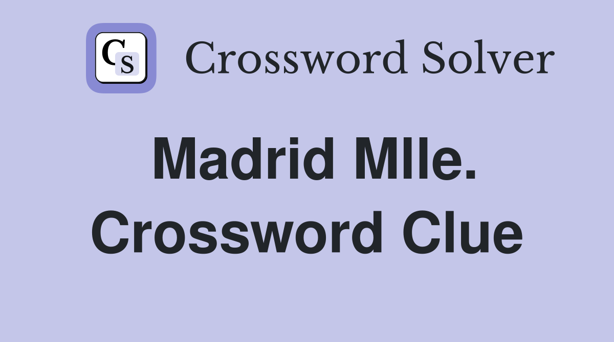 Madrid Mlle. Crossword Clue