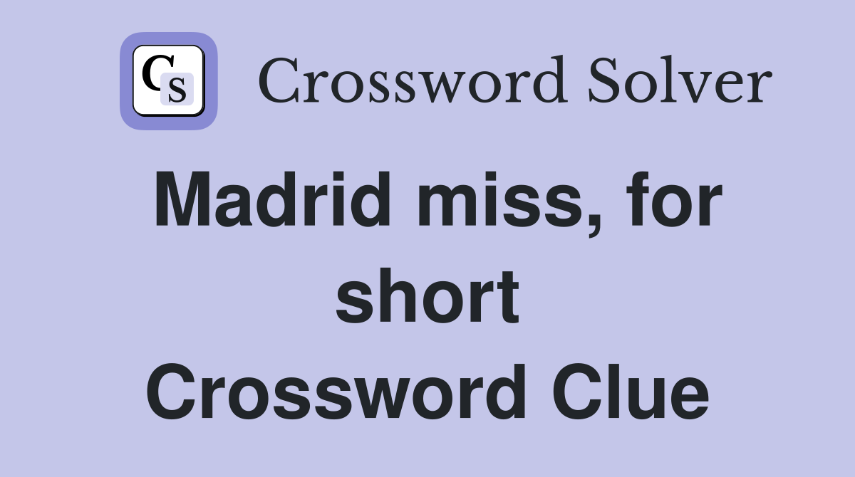 Madrid miss, for short Crossword Clue