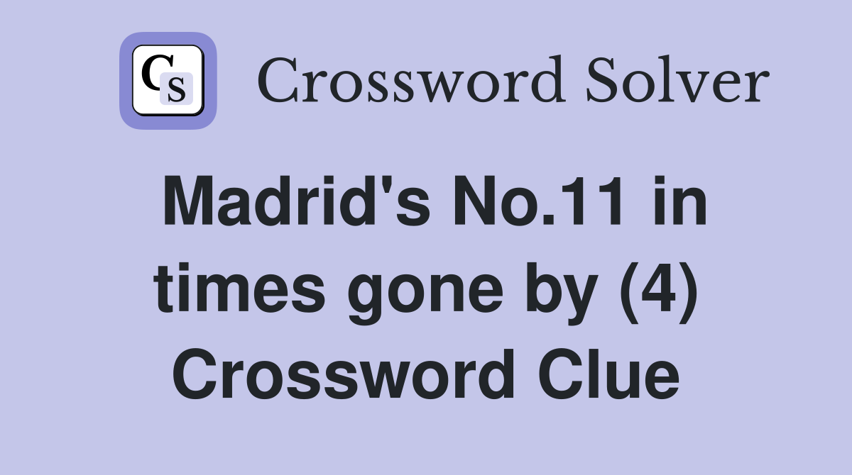 Madrid's No.11 in times gone by (4) Crossword Clue