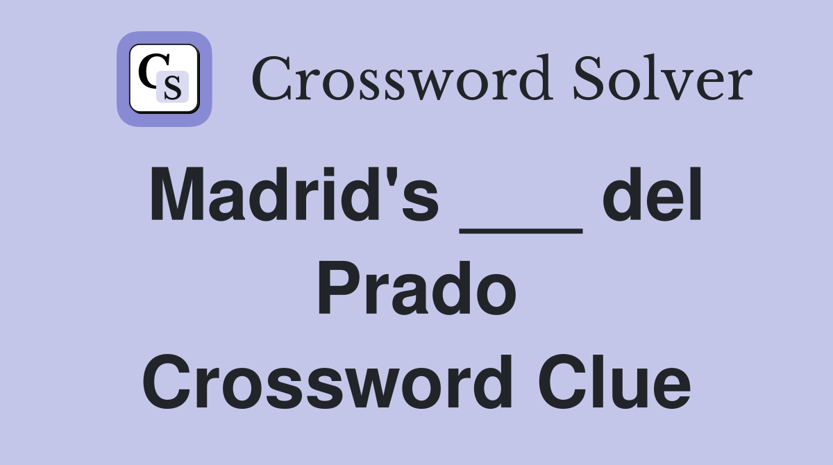 Madrid's ___ del Prado Crossword Clue