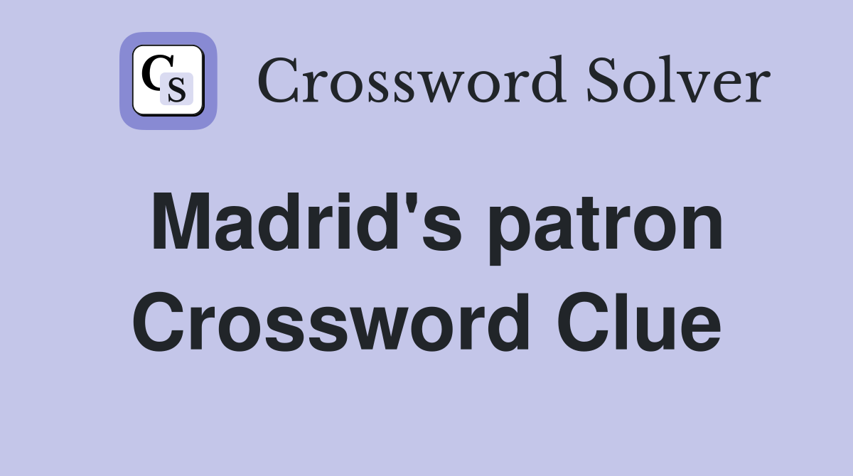 Madrid's patron Crossword Clue