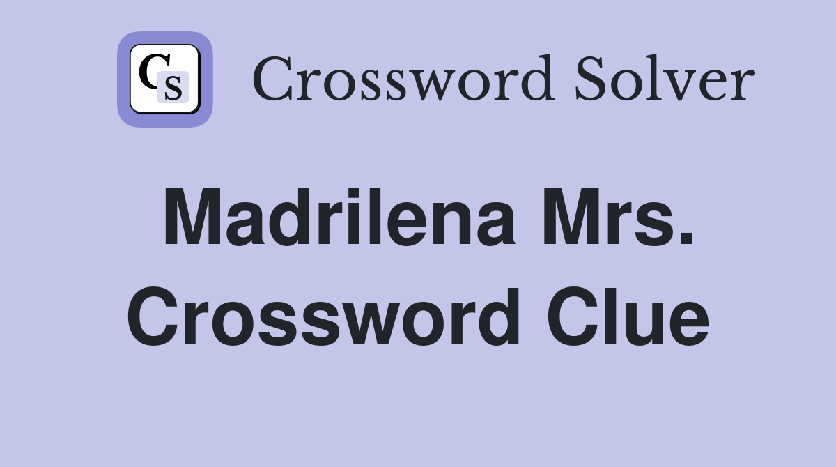 Madrilena Mrs. Crossword Clue