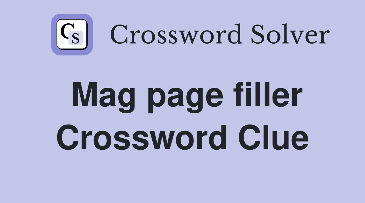 Mag page filler Crossword Clue