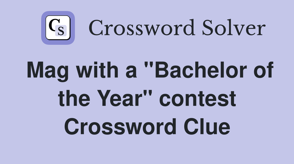 Mag with a "Bachelor of the Year" contest Crossword Clue