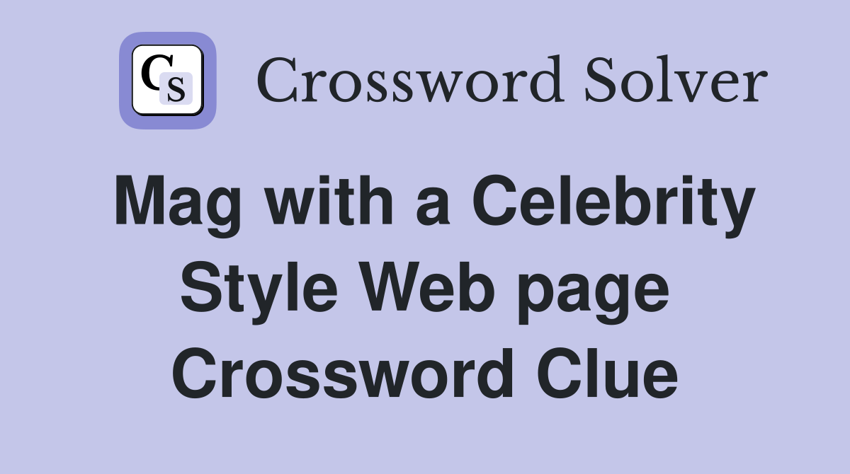 Mag with a Celebrity Style Web page Crossword Clue