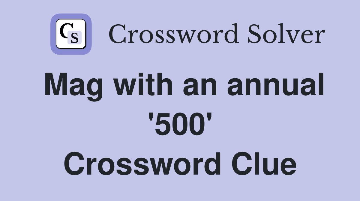 Mag with an annual '500' Crossword Clue