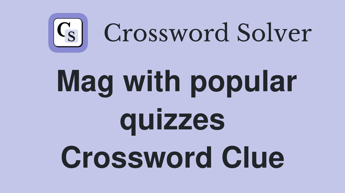 Mag with popular quizzes Crossword Clue