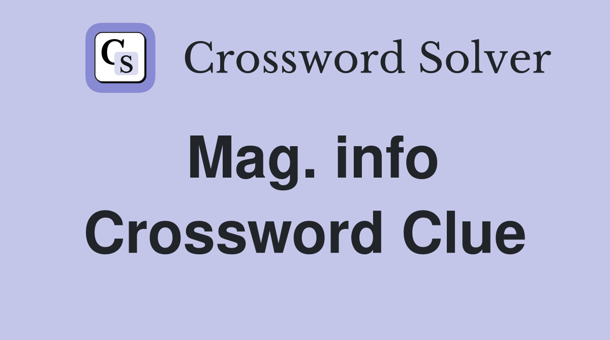 Mag. info Crossword Clue