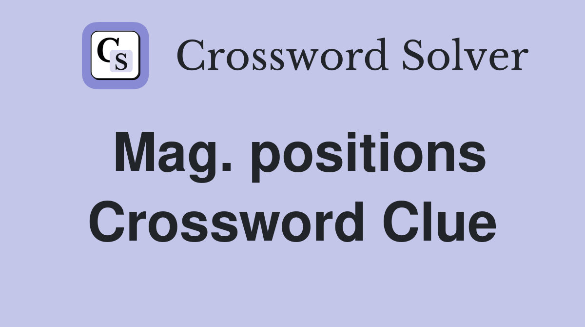 Mag. positions Crossword Clue