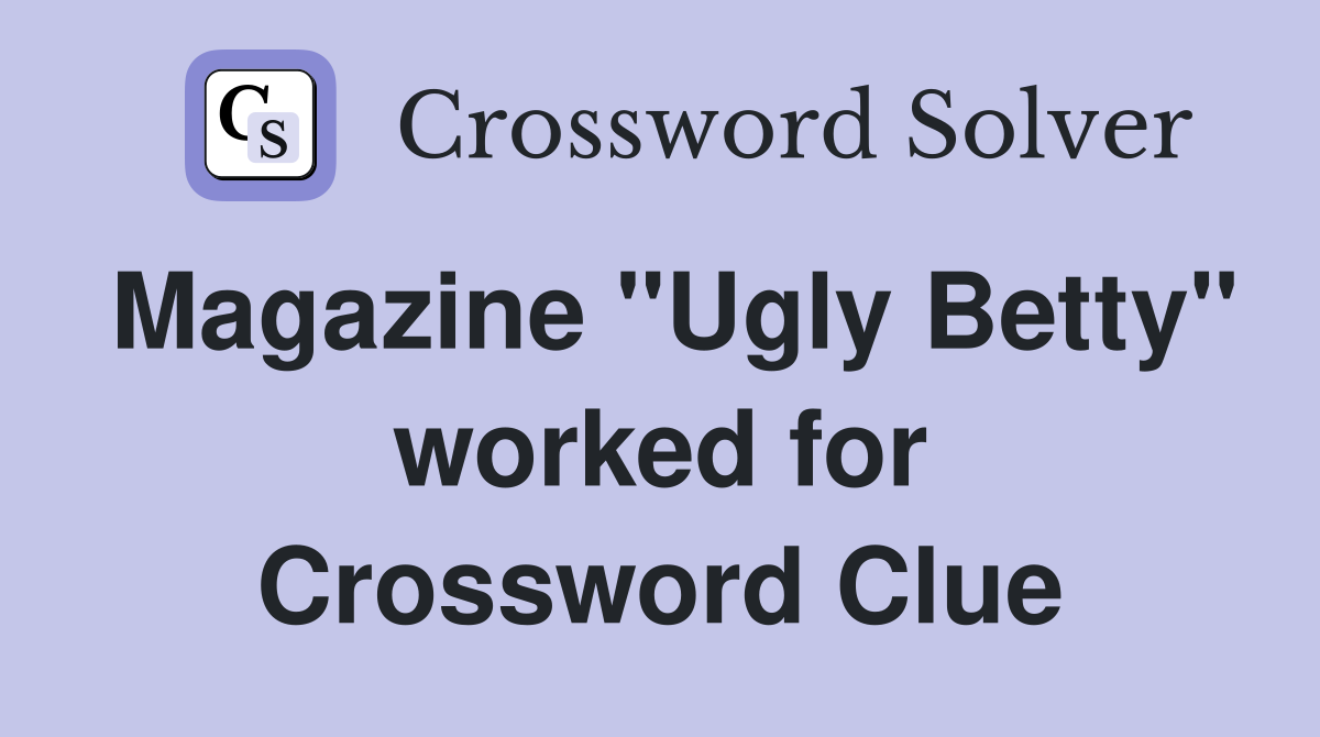 Magazine "Ugly Betty" worked for Crossword Clue