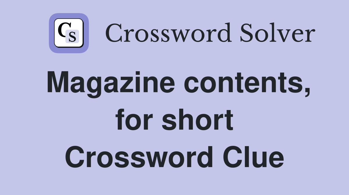 Magazine contents, for short Crossword Clue