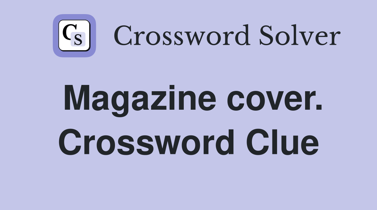 Magazine cover. Crossword Clue