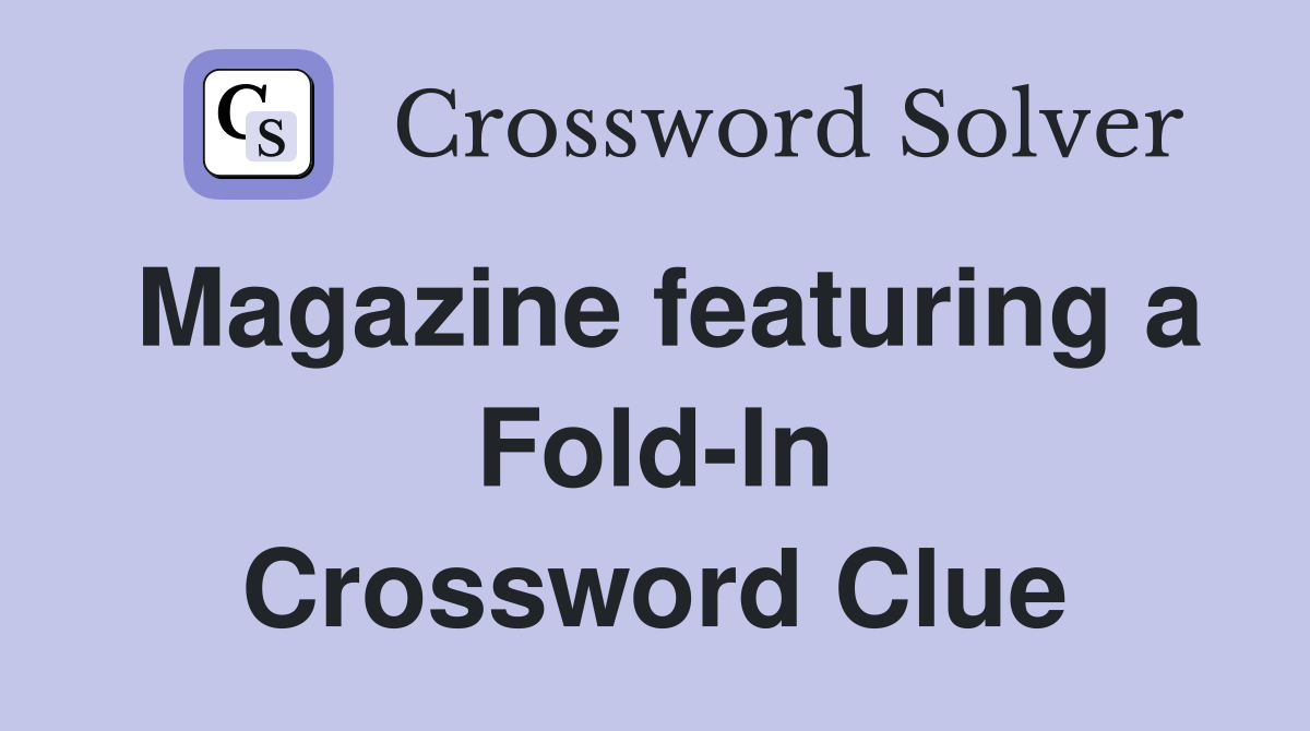 Magazine featuring a Fold-In Crossword Clue