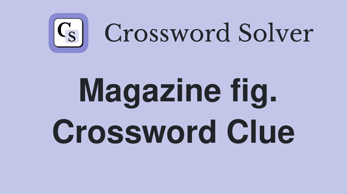 Magazine fig. Crossword Clue