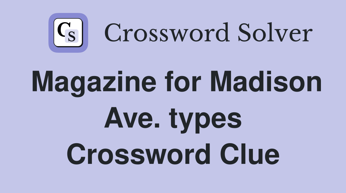 Magazine for Madison Ave. types Crossword Clue