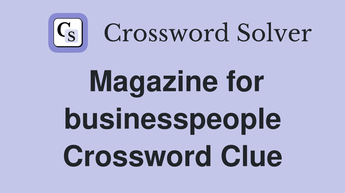 Magazine for businesspeople Crossword Clue