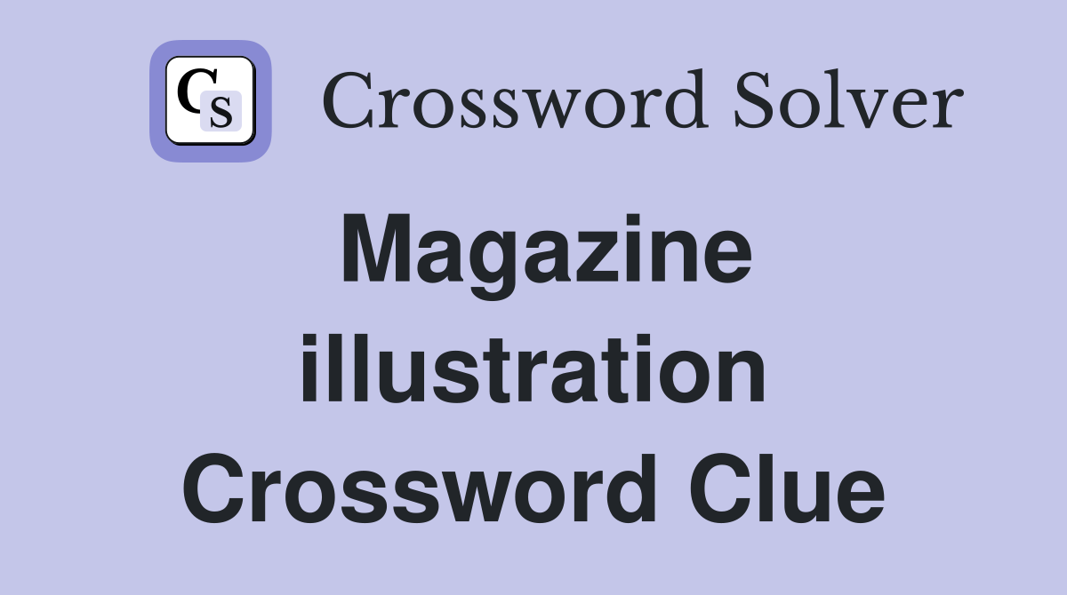Magazine illustration Crossword Clue