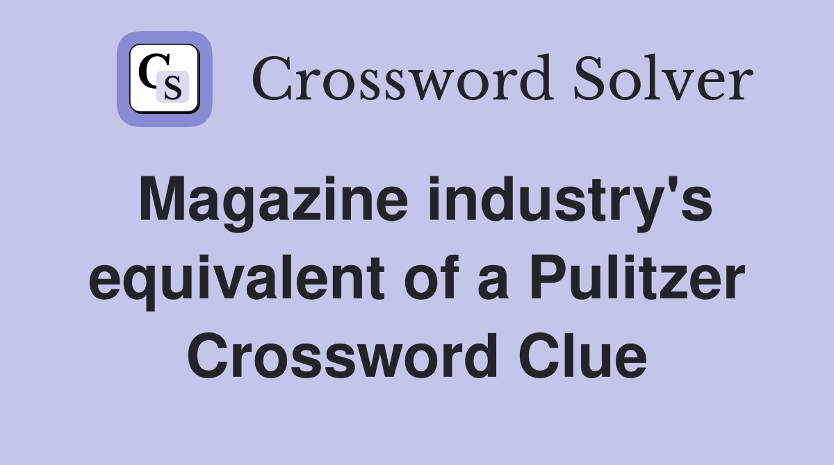 Magazine industry's equivalent of a Pulitzer Crossword Clue