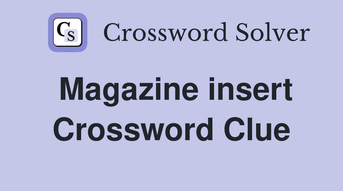 Magazine insert Crossword Clue