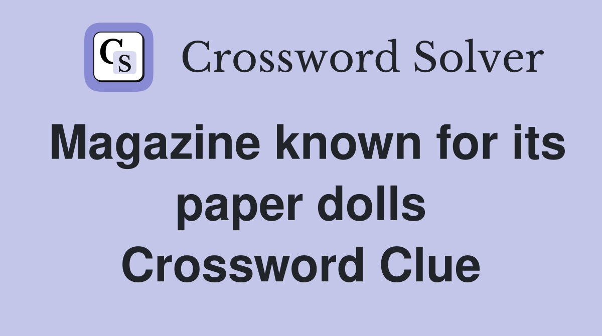 Magazine known for its paper dolls Crossword Clue
