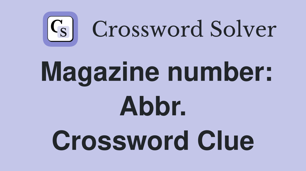 Magazine number: Abbr. Crossword Clue