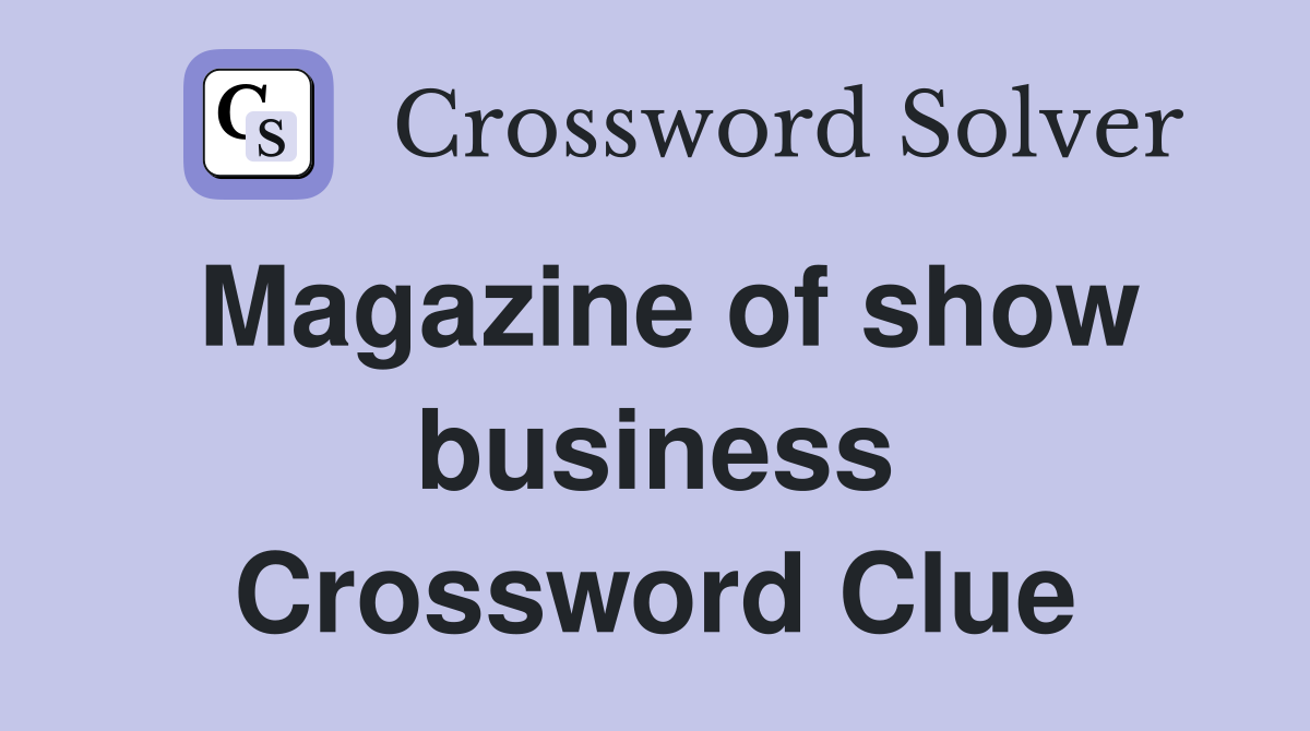 Magazine of show business Crossword Clue
