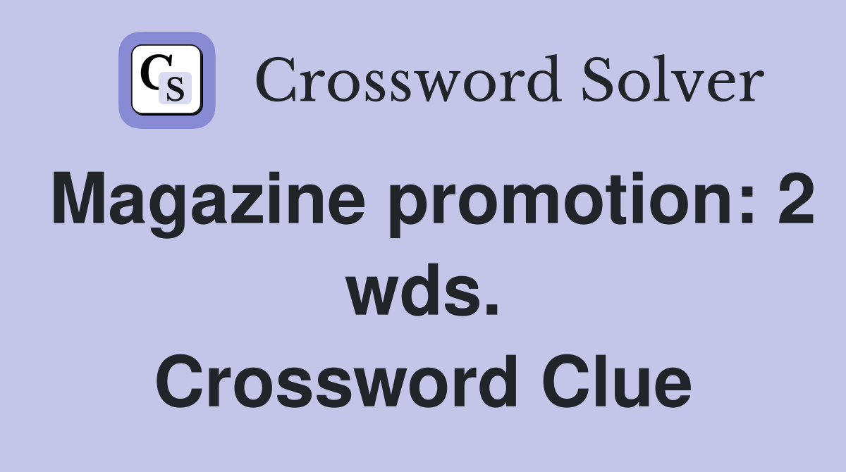 Magazine promotion: 2 wds. Crossword Clue