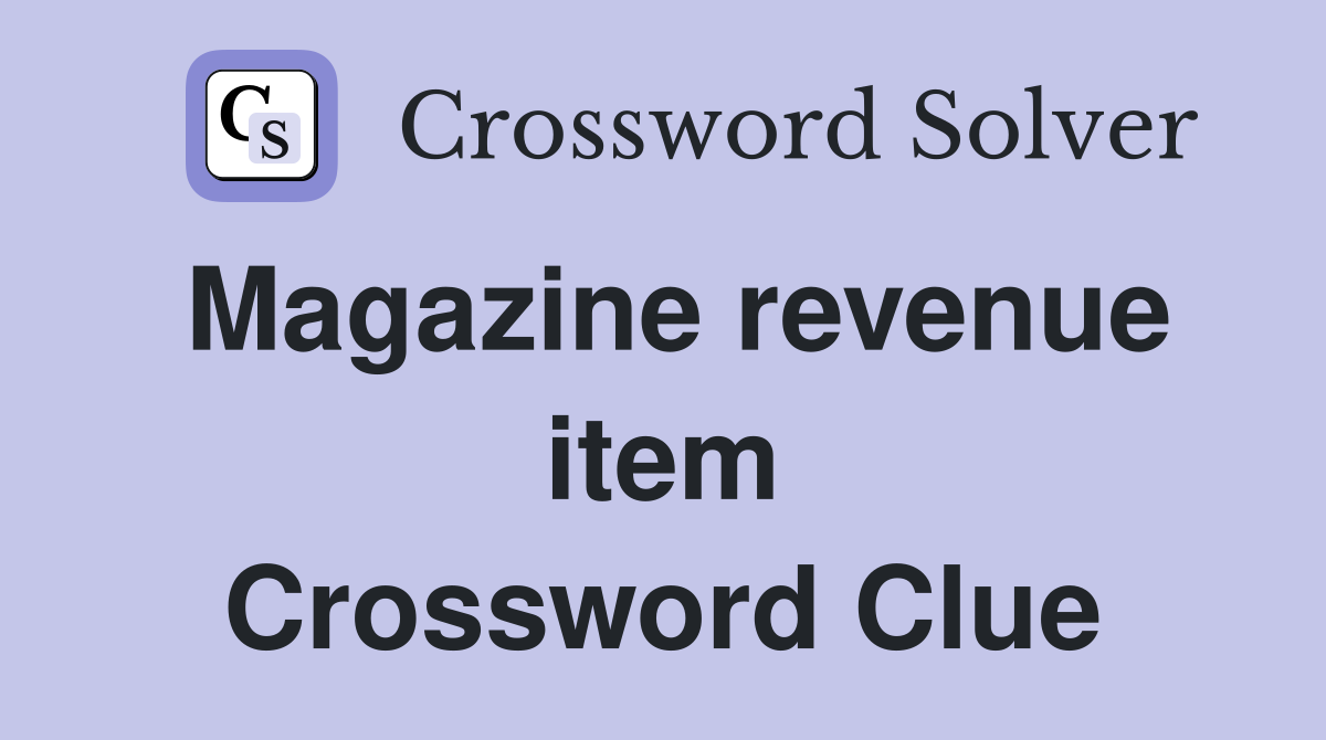 Magazine revenue item Crossword Clue
