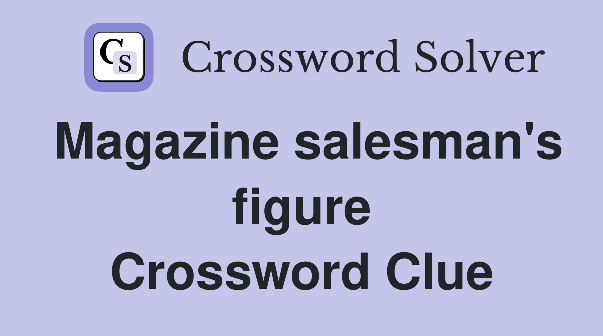 Magazine salesman's figure Crossword Clue