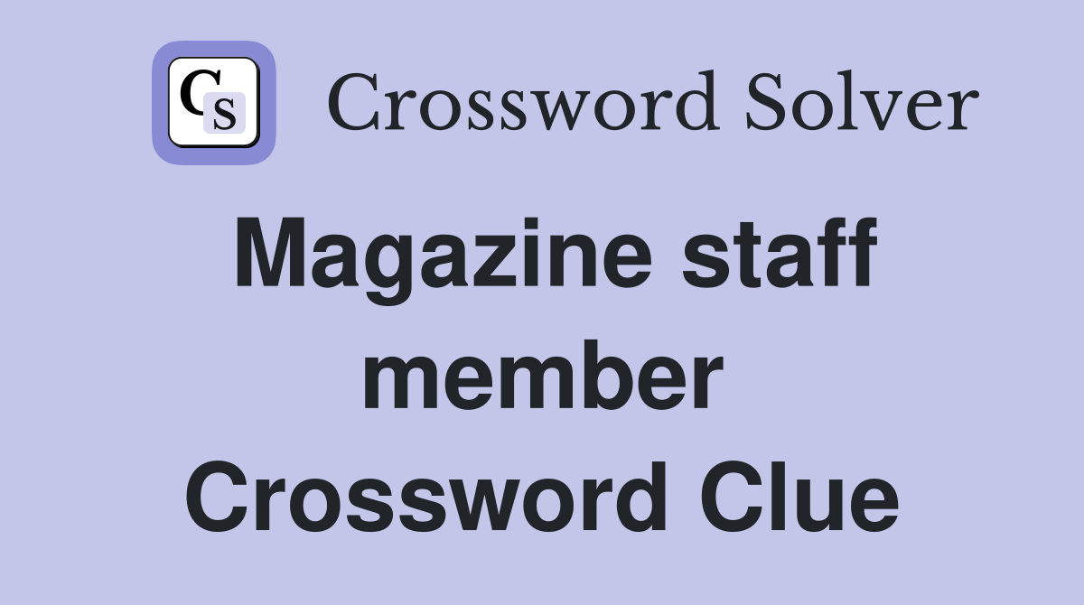 Magazine staff member Crossword Clue