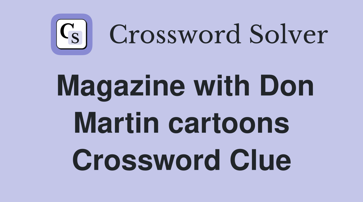 Magazine with Don Martin cartoons Crossword Clue