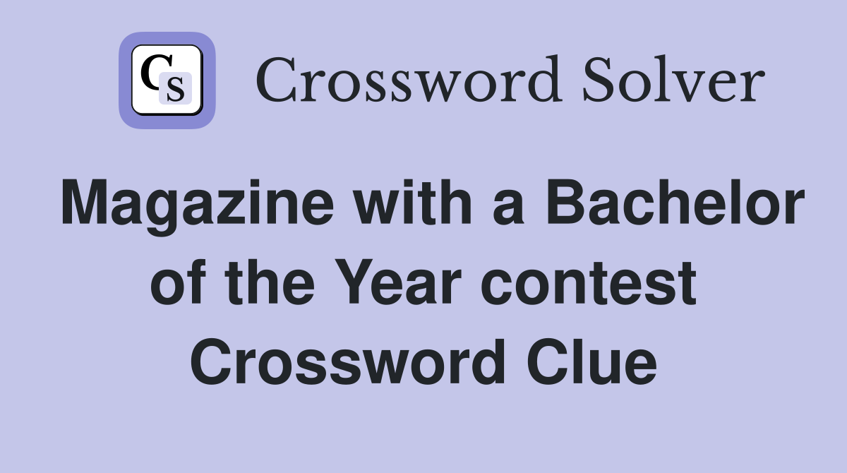 Magazine with a Bachelor of the Year contest Crossword Clue