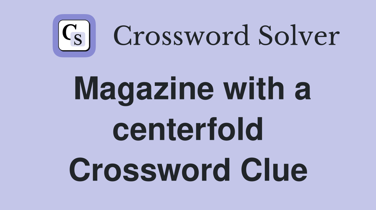 Magazine with a centerfold Crossword Clue