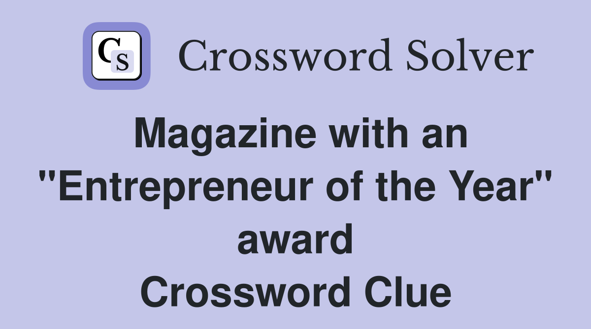 Magazine with an "Entrepreneur of the Year" award Crossword Clue