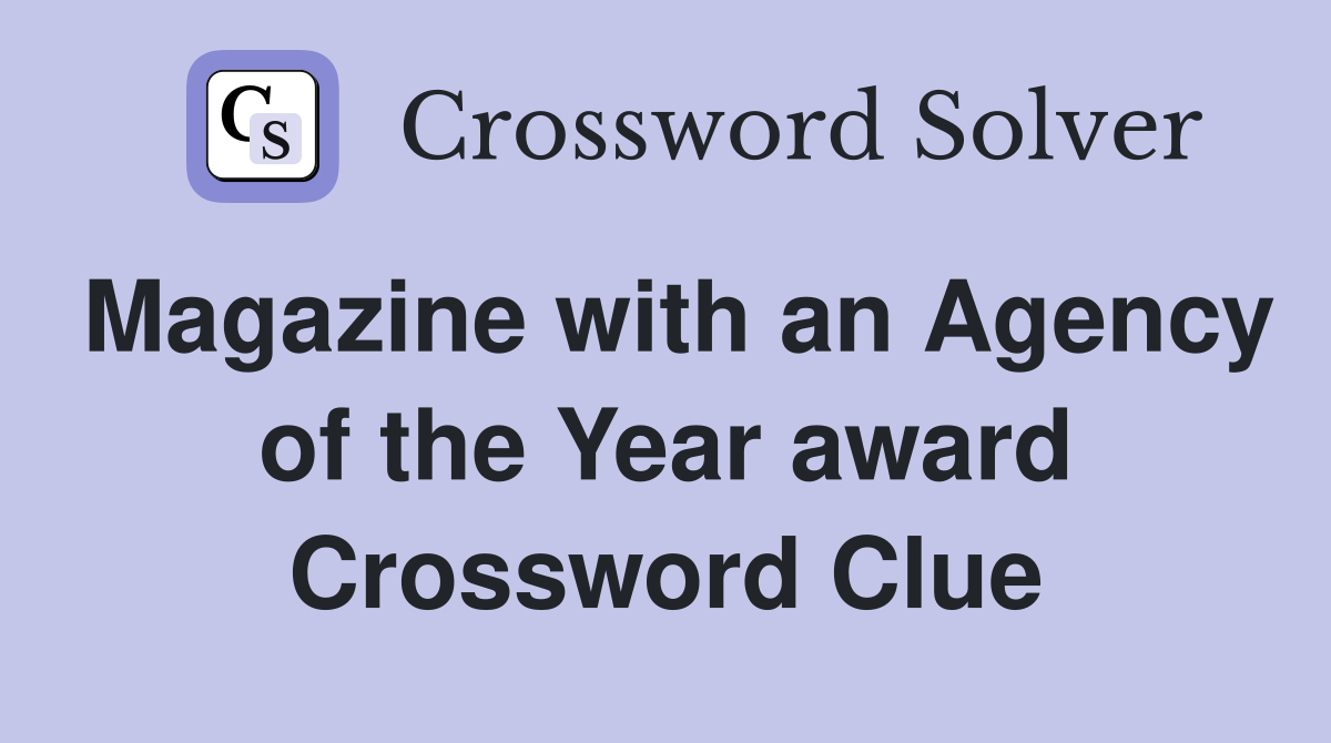 Magazine with an Agency of the Year award Crossword Clue