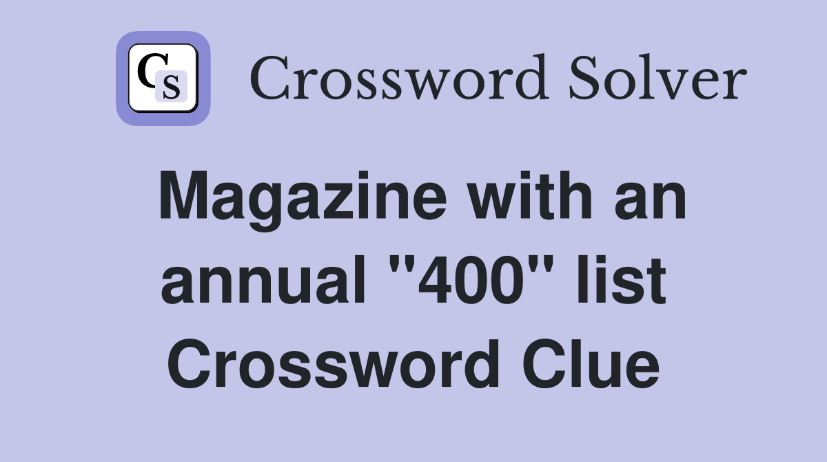 Magazine with an annual "400" list Crossword Clue