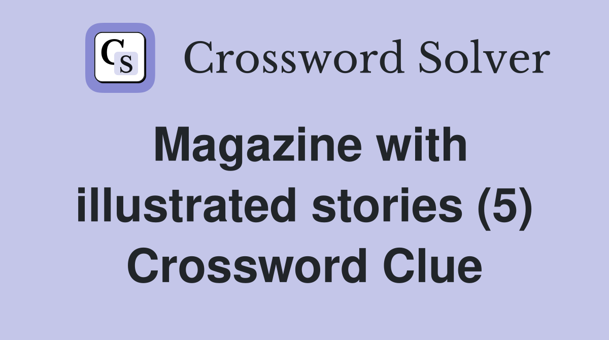 Magazine with illustrated stories (5) Crossword Clue