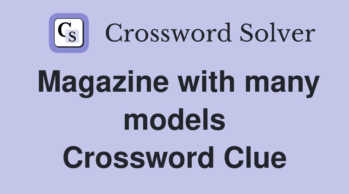 Magazine with many models Crossword Clue