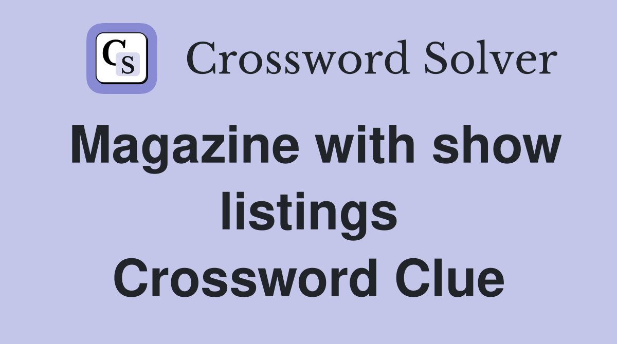 Magazine with show listings Crossword Clue