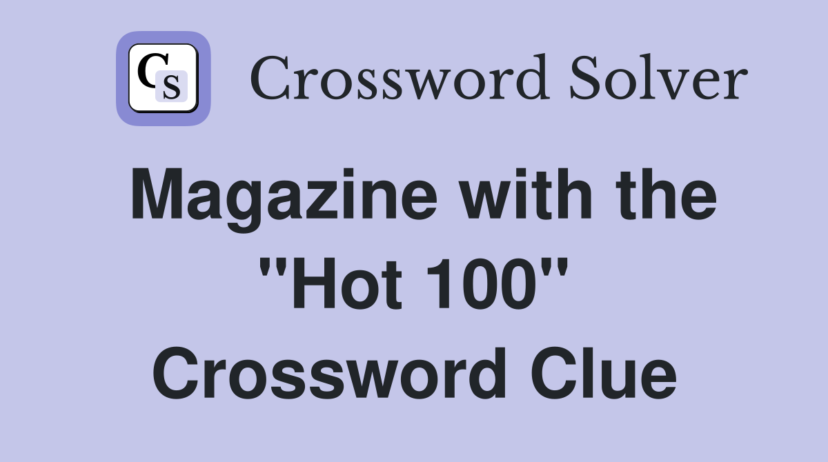 Magazine with the "Hot 100" Crossword Clue
