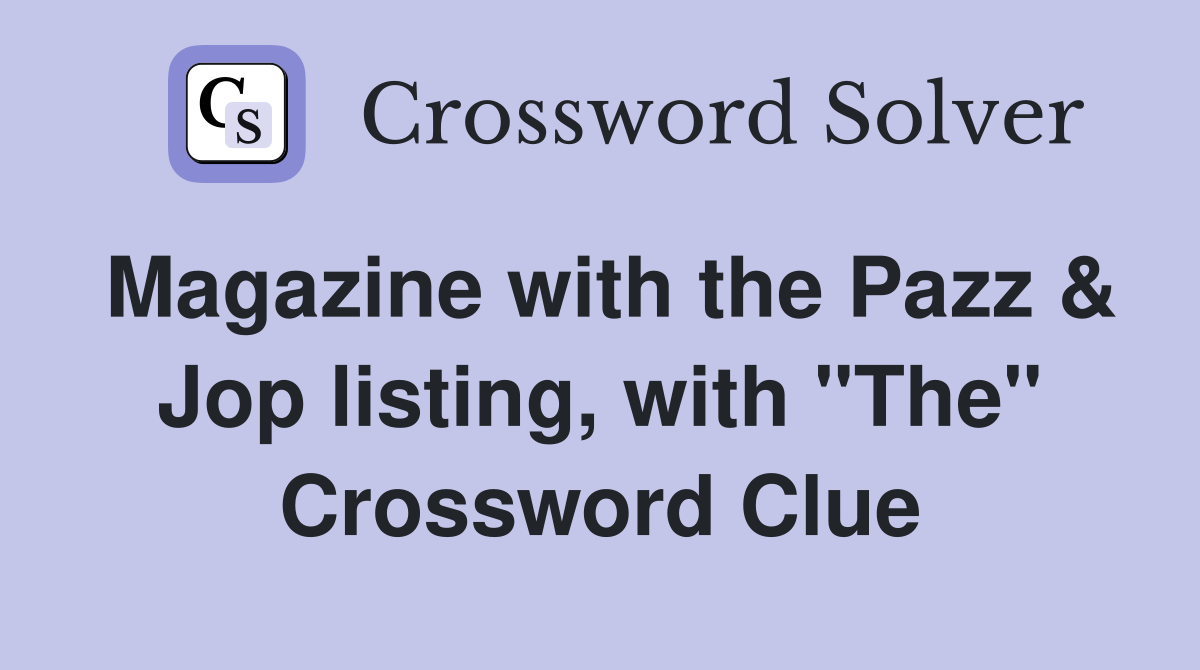 Magazine with the Pazz & Jop listing, with "The" Crossword Clue