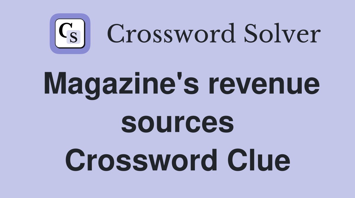 Magazine's revenue sources Crossword Clue