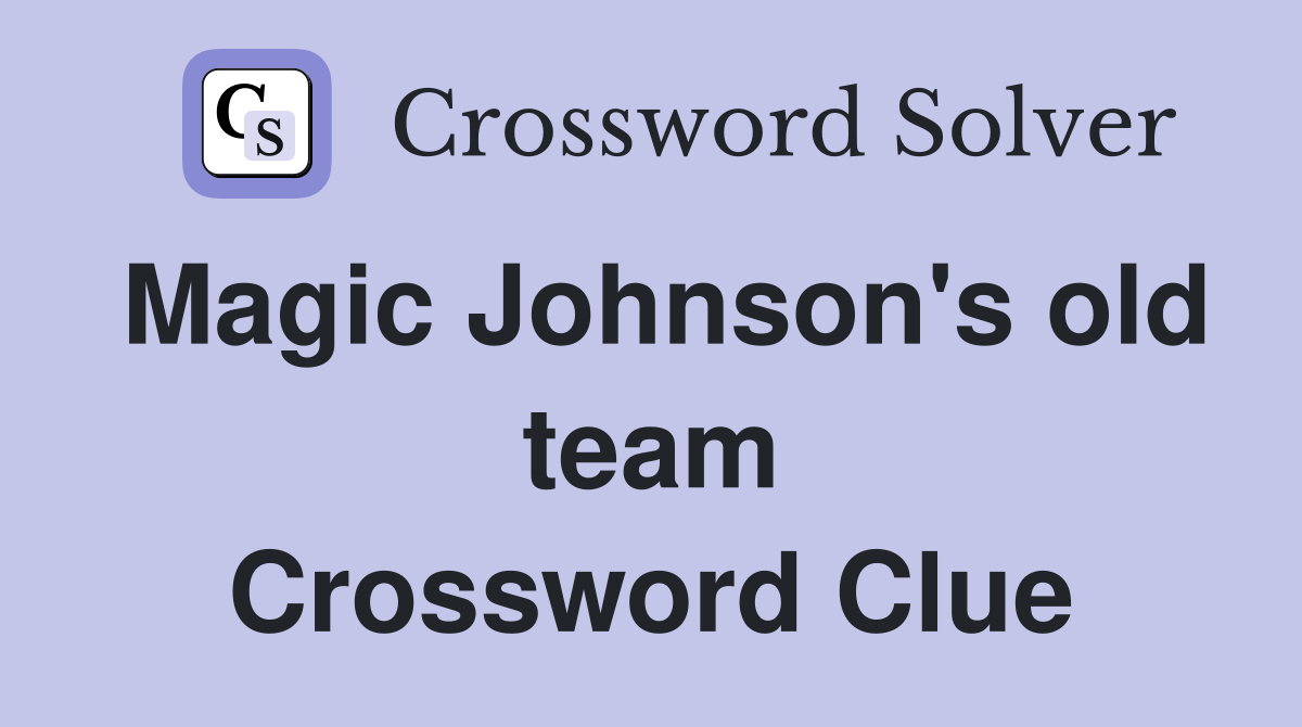 Magic Johnson's old team Crossword Clue