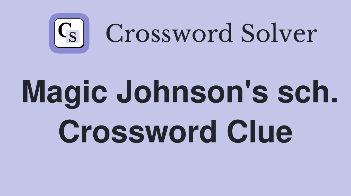 Magic Johnson's sch. Crossword Clue
