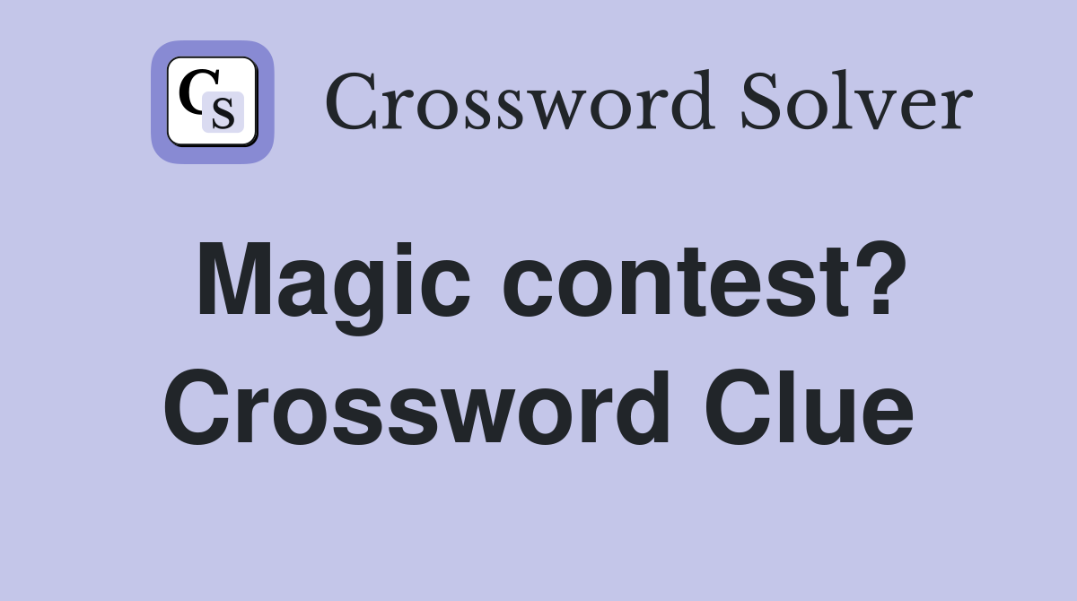 Magic contest? Crossword Clue