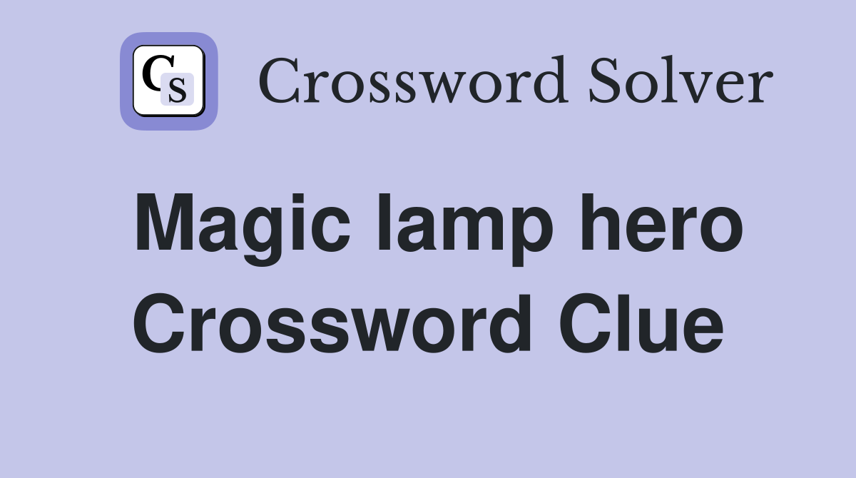 Magic lamp hero Crossword Clue