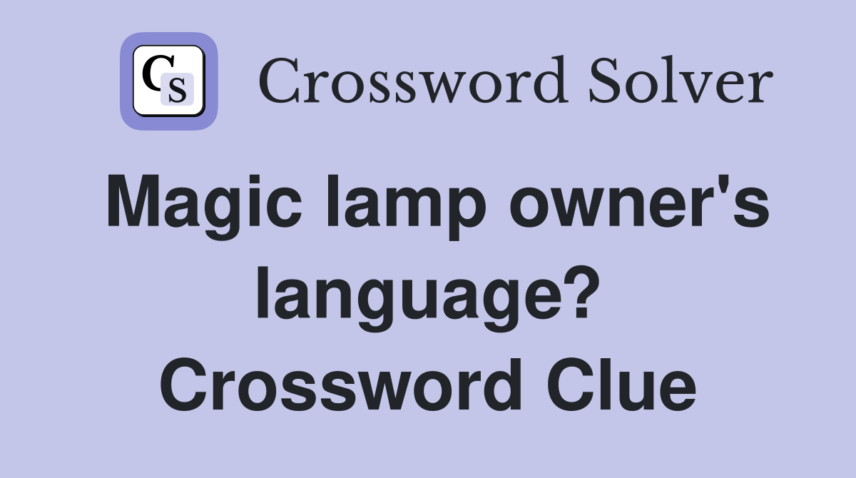 Magic lamp owner's language? Crossword Clue
