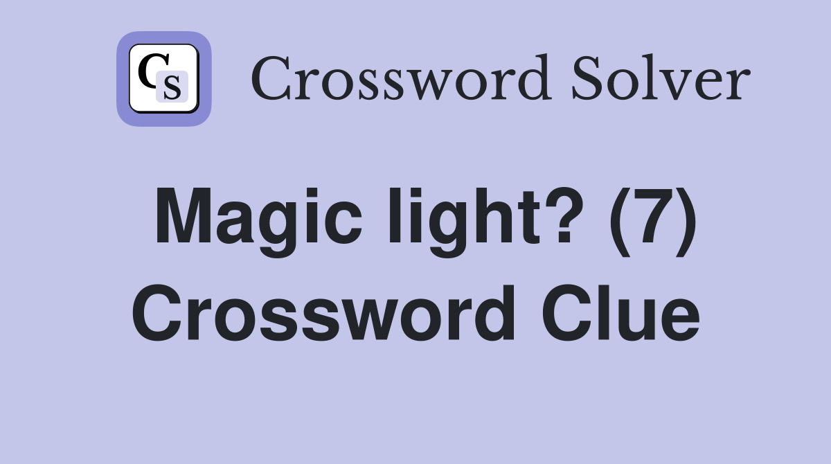 Magic light? (7) Crossword Clue