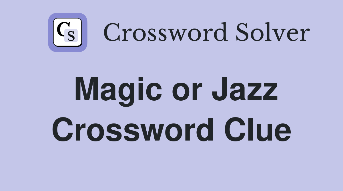Magic or Jazz Crossword Clue