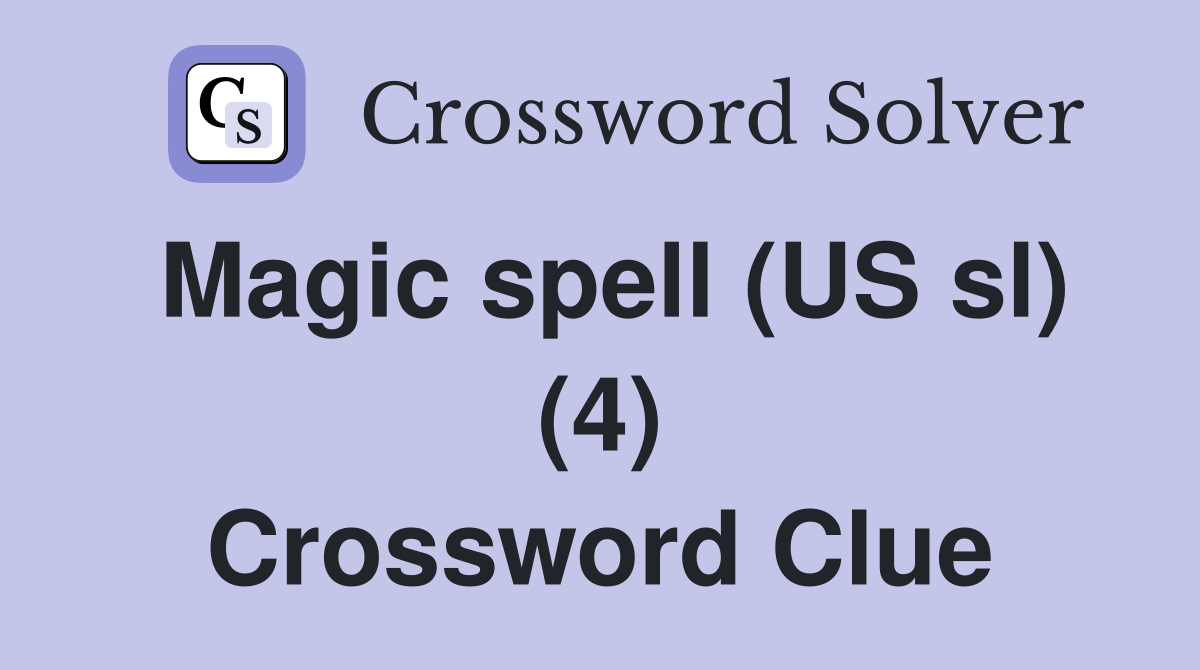Magic spell (US sl) (4) Crossword Clue